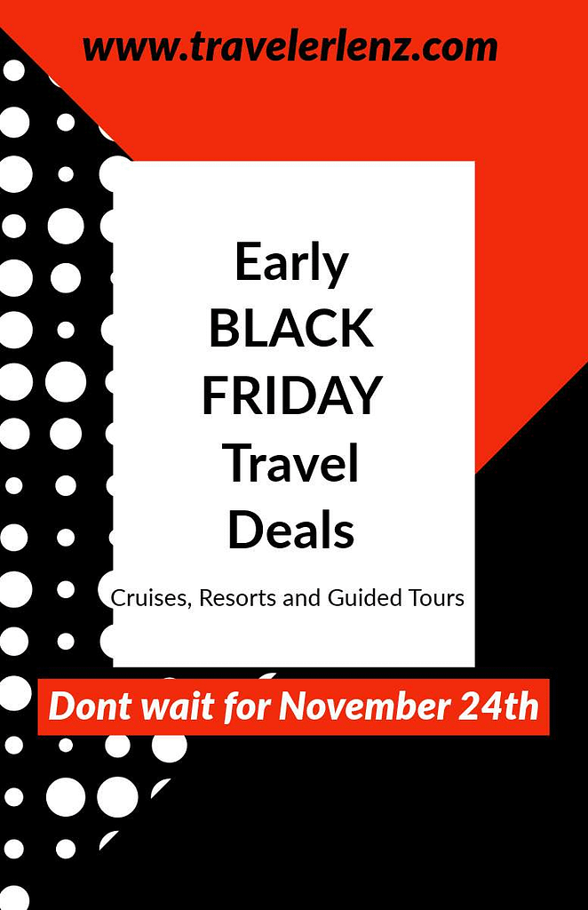Early Black Friday Deals! The Traveler Lens Travel Agency
